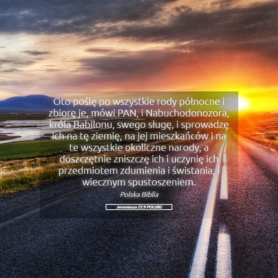 Picture 05 - Jeremiasza 25:9 POLUBG - Oto poślę po wszystkie rody północne i - Bible Verse Picture