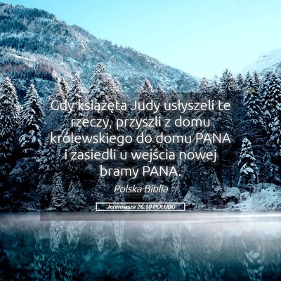 Picture 05 - Jeremiasza 26:10 POLUBG - Gdy książęta Judy usłyszeli te rzeczy, - Bible Verse Picture