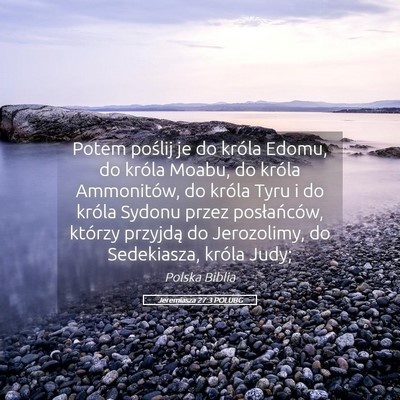 Picture 05 - Jeremiasza 27:3 POLUBG - Potem poślij je do króla Edomu, do króla - Bible Verse Picture