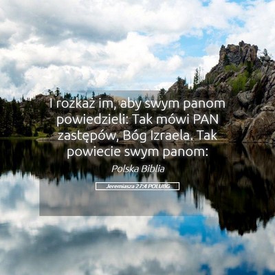 Picture 05 - Jeremiasza 27:4 POLUBG - I rozkaż im, aby swym panom powiedzieli: Tak - Bible Verse Picture