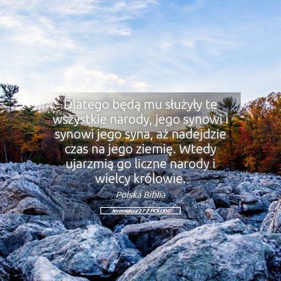 Picture 05 - Jeremiasza 27:7 POLUBG - Dlatego będą mu służyły te wszystkie narody, - Bible Verse Picture