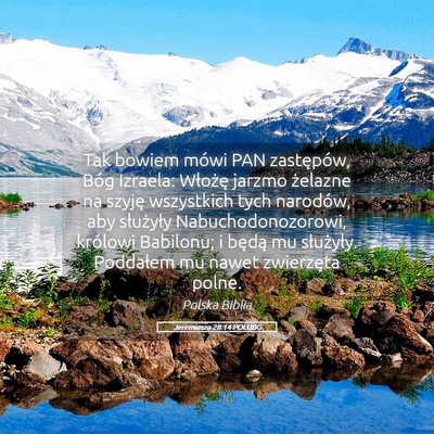 Picture 05 - Jeremiasza 28:14 POLUBG - Tak bowiem mówi PAN zastępów, Bóg Izraela: - Bible Verse Picture