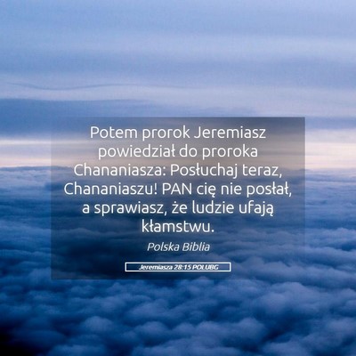 Picture 05 - Jeremiasza 28:15 POLUBG - Potem prorok Jeremiasz powiedział do proroka - Bible Verse Picture