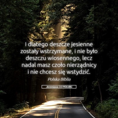 Picture 05 - Jeremiasza 3:3 POLUBG - I dlatego deszcze jesienne zostały wstrzymane, i - Bible Verse Picture