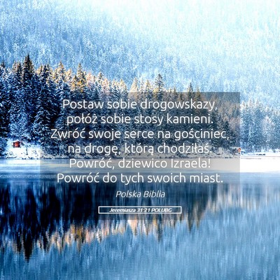 Picture 05 - Jeremiasza 31:21 POLUBG - Postaw sobie drogowskazy, połóż sobie stosy - Bible Verse Picture