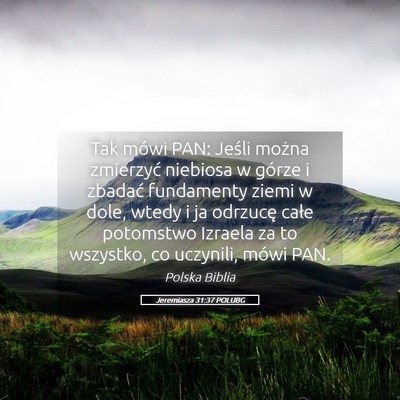 Picture 05 - Jeremiasza 31:37 POLUBG - Tak mówi PAN: Jeśli można zmierzyć niebiosa w - Bible Verse Picture