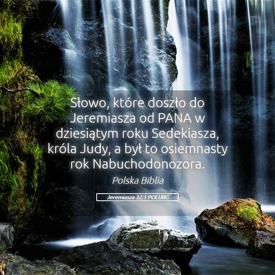 Picture 05 - Jeremiasza 32:1 POLUBG - Słowo, które doszło do Jeremiasza od PANA w - Bible Verse Picture