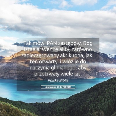 Picture 05 - Jeremiasza 32:14 POLUBG - Tak mówi PAN zastępów, Bóg Izraela: Weź te - Bible Verse Picture