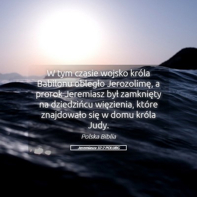 Picture 05 - Jeremiasza 32:2 POLUBG - W tym czasie wojsko króla Babilonu obległo - Bible Verse Picture