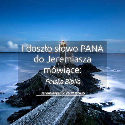 Picture 05 - Jeremiasza 32:26 POLUBG - I doszło słowo PANA do Jeremiasza - Bible Verse Picture