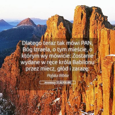Picture 05 - Jeremiasza 32:36 POLUBG - Dlatego teraz tak mówi PAN, Bóg Izraela, o tym - Bible Verse Picture