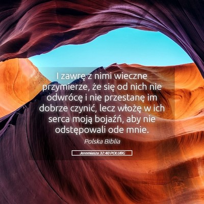 Picture 05 - Jeremiasza 32:40 POLUBG - I zawrę z nimi wieczne przymierze, że się od - Bible Verse Picture