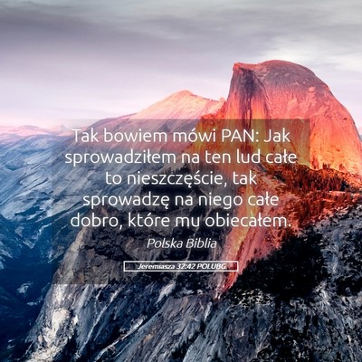 Picture 05 - Jeremiasza 32:42 POLUBG - Tak bowiem mówi PAN: Jak sprowadziłem na ten - Bible Verse Picture