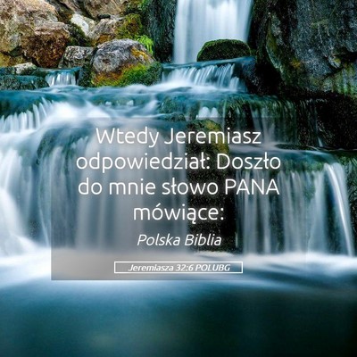 Picture 05 - Jeremiasza 32:6 POLUBG - Wtedy Jeremiasz odpowiedział: Doszło do mnie - Bible Verse Picture