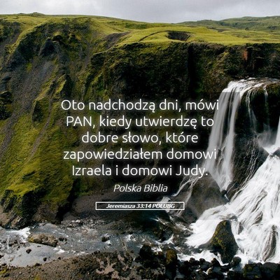 Picture 05 - Jeremiasza 33:14 POLUBG - Oto nadchodzą dni, mówi PAN, kiedy utwierdzę - Bible Verse Picture