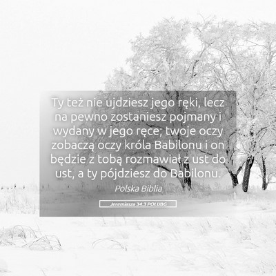 Picture 05 - Jeremiasza 34:3 POLUBG - Ty też nie ujdziesz jego ręki, lecz na pewno - Bible Verse Picture