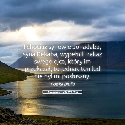 Picture 05 - Jeremiasza 35:16 POLUBG - I chociaż synowie Jonadaba, syna Rekaba, - Bible Verse Picture