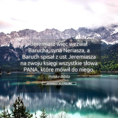 Picture 05 - Jeremiasza 36:4 POLUBG - Jeremiasz więc wezwał Barucha, syna Neriasza, a - Bible Verse Picture