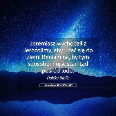 Picture 05 - Jeremiasza 37:12 POLUBG - Jeremiasz wychodził z Jerozolimy, aby udać się - Bible Verse Picture