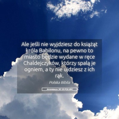 Picture 05 - Jeremiasza 38:18 POLUBG - Ale jeśli nie wyjdziesz do książąt króla - Bible Verse Picture