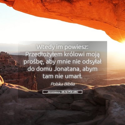 Picture 05 - Jeremiasza 38:26 POLUBG - Wtedy im powiesz: Przedłożyłem królowi moją - Bible Verse Picture