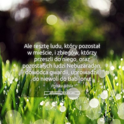 Picture 05 - Jeremiasza 39:9 POLUBG - Ale resztę ludu, który pozostał w mieście, i - Bible Verse Picture