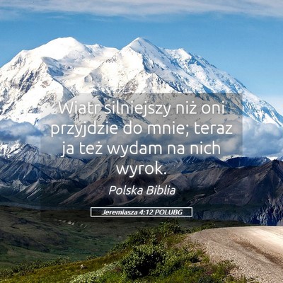 Picture 05 - Jeremiasza 4:12 POLUBG - Wiatr silniejszy niż oni przyjdzie do mnie; - Bible Verse Picture