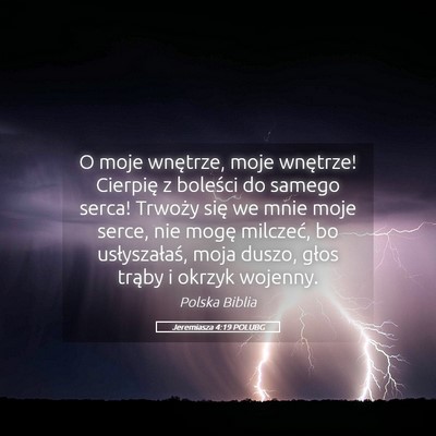 Picture 05 - Jeremiasza 4:19 POLUBG - O moje wnętrze, moje wnętrze! Cierpię z - Bible Verse Picture