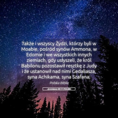 Picture 05 - Jeremiasza 40:11 POLUBG - Także i wszyscy Żydzi, którzy byli w Moabie, - Bible Verse Picture