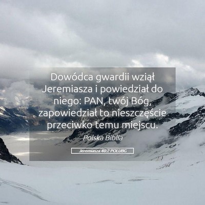 Picture 05 - Jeremiasza 40:2 POLUBG - Dowódca gwardii wziął Jeremiasza i powiedział - Bible Verse Picture