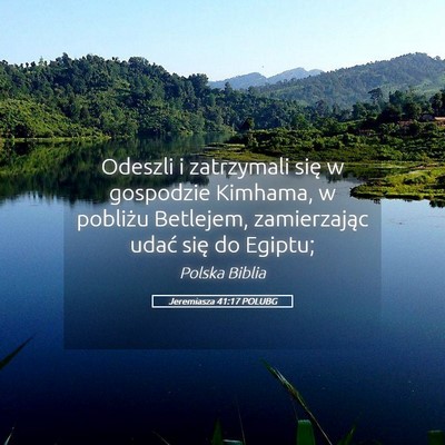 Picture 05 - Jeremiasza 41:17 POLUBG - Odeszli i zatrzymali się w gospodzie Kimhama, w - Bible Verse Picture