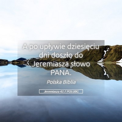 Picture 05 - Jeremiasza 42:7 POLUBG - A po upływie dziesięciu dni doszło do - Bible Verse Picture