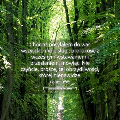 Picture 05 - Jeremiasza 44:4 POLUBG - Chociaż posyłałem do was wszystkie moje - Bible Verse Picture