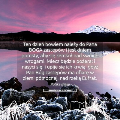 Picture 05 - Jeremiasza 46:10 POLUBG - Ten dzień bowiem należy do Pana BOGA zastępów - Bible Verse Picture