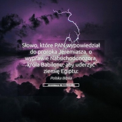 Picture 05 - Jeremiasza 46:13 POLUBG - Słowo, które PAN wypowiedział do proroka - Bible Verse Picture
