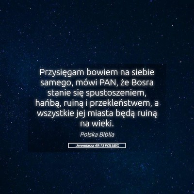 Picture 05 - Jeremiasza 49:13 POLUBG - Przysięgam bowiem na siebie samego, mówi PAN, - Bible Verse Picture