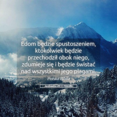 Picture 05 - Jeremiasza 49:17 POLUBG - Edom będzie spustoszeniem, ktokolwiek będzie - Bible Verse Picture