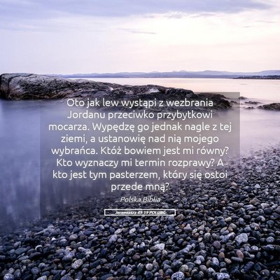 Picture 05 - Jeremiasza 49:19 POLUBG - Oto jak lew wystąpi z wezbrania Jordanu - Bible Verse Picture
