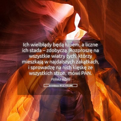 Picture 05 - Jeremiasza 49:32 POLUBG - Ich wielbłądy będą łupem, a liczne ich stada - Bible Verse Picture