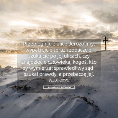 Picture 05 - Jeremiasza 5:1 POLUBG - Przebiegnijcie ulice Jerozolimy, wypatrujcie - Bible Verse Picture