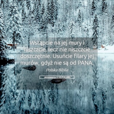 Picture 05 - Jeremiasza 5:10 POLUBG - Wstąpcie na jej mury i niszczcie, lecz nie - Bible Verse Picture