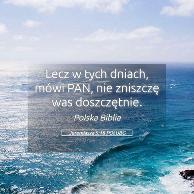 Picture 05 - Jeremiasza 5:18 POLUBG - Lecz w tych dniach, mówi PAN, nie zniszczę was - Bible Verse Picture
