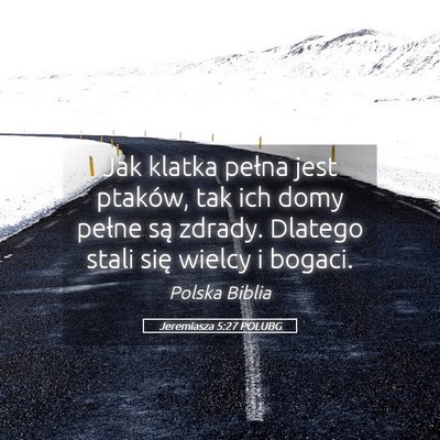 Picture 05 - Jeremiasza 5:27 POLUBG - Jak klatka pełna jest ptaków, tak ich domy - Bible Verse Picture