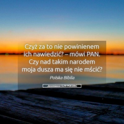 Picture 05 - Jeremiasza 5:29 POLUBG - Czyż za to nie powinienem ich nawiedzić? – - Bible Verse Picture