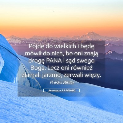 Picture 05 - Jeremiasza 5:5 POLUBG - Pójdę do wielkich i będę mówił do nich, bo - Bible Verse Picture