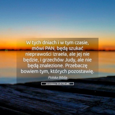 Picture 05 - Jeremiasza 50:20 POLUBG - W tych dniach i w tym czasie, mówi PAN, będą - Bible Verse Picture