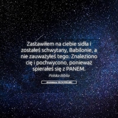 Picture 05 - Jeremiasza 50:24 POLUBG - Zastawiłem na ciebie sidła i zostałeś - Bible Verse Picture