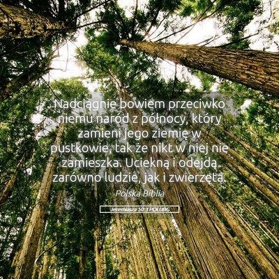 Picture 05 - Jeremiasza 50:3 POLUBG - Nadciągnie bowiem przeciwko niemu naród z - Bible Verse Picture