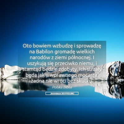 Picture 05 - Jeremiasza 50:9 POLUBG - Oto bowiem wzbudzę i sprowadzę na Babilon - Bible Verse Picture