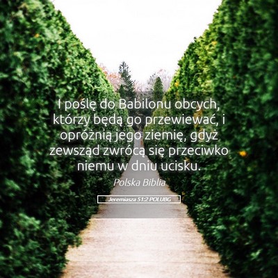 Picture 05 - Jeremiasza 51:2 POLUBG - I poślę do Babilonu obcych, którzy będą go - Bible Verse Picture